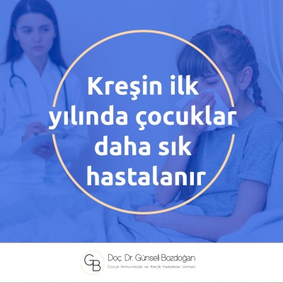 Kreşin ilk yılında çocuklar daha sık hastalanır